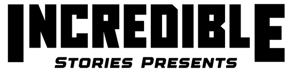 Black text 'INCREDIBLE STORIES PRESENTS' on a white background